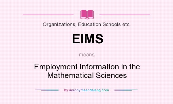 What does EIMS mean? It stands for Employment Information in the Mathematical Sciences