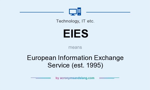 What does EIES mean? It stands for European Information Exchange Service (est. 1995)