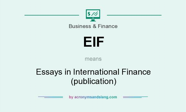 What does EIF mean? It stands for Essays in International Finance (publication)