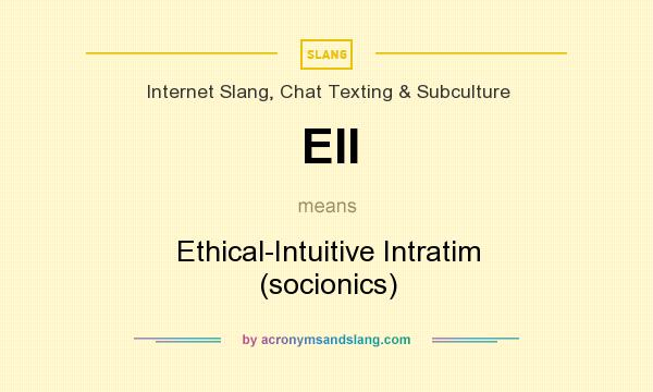 What does EII mean? It stands for Ethical-Intuitive Intratim (socionics)