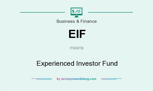 What does EIF mean? It stands for Experienced Investor Fund