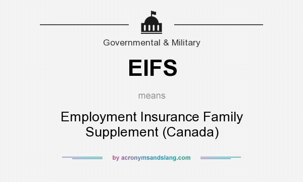 What does EIFS mean? It stands for Employment Insurance Family Supplement (Canada)