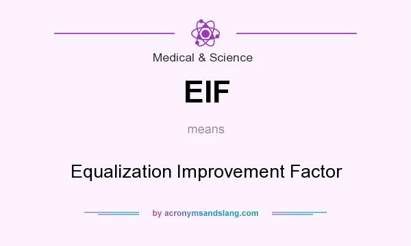 What does EIF mean? It stands for Equalization Improvement Factor