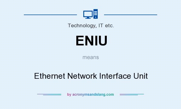 What does ENIU mean? It stands for Ethernet Network Interface Unit
