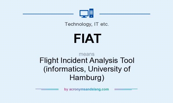 What does FIAT mean? It stands for Flight Incident Analysis Tool (informatics, University of Hamburg)