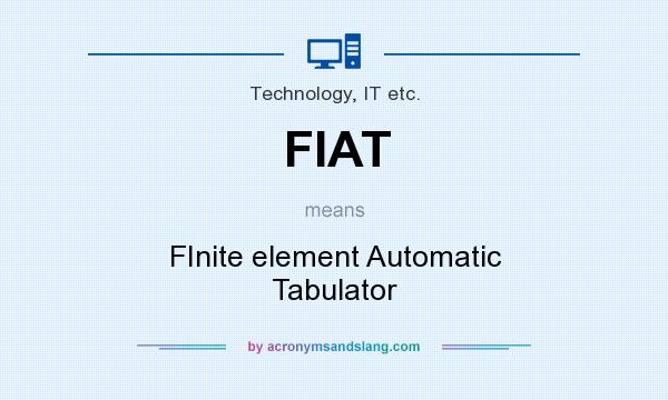 What does FIAT mean? It stands for FInite element Automatic Tabulator
