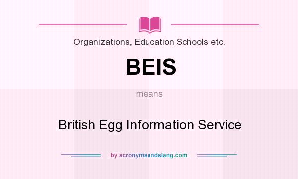 What does BEIS mean? It stands for British Egg Information Service