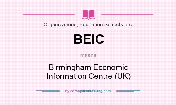 What does BEIC mean? It stands for Birmingham Economic Information Centre (UK)