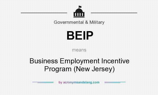 What does BEIP mean? It stands for Business Employment Incentive Program (New Jersey)