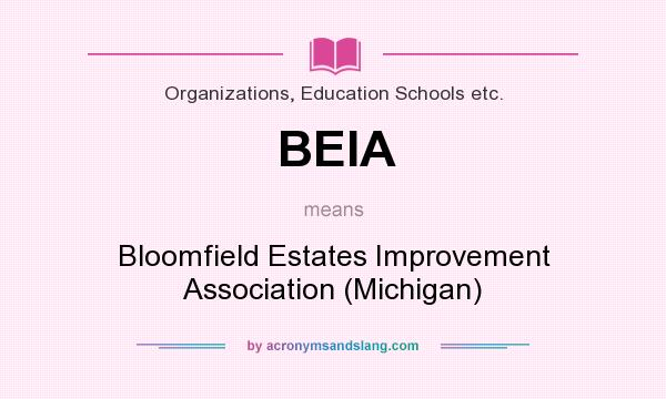 What does BEIA mean? It stands for Bloomfield Estates Improvement Association (Michigan)