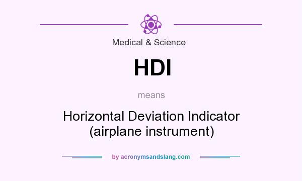 What does HDI mean? It stands for Horizontal Deviation Indicator (airplane instrument)