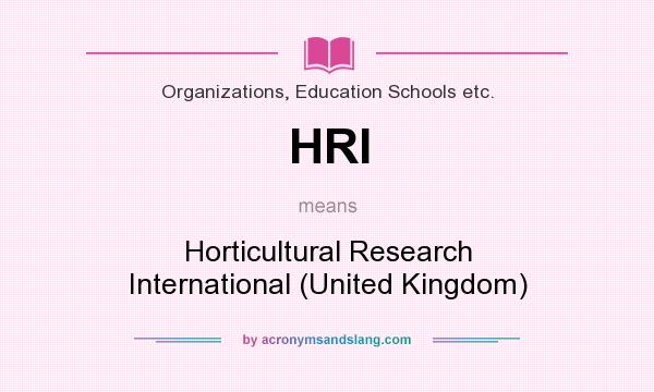 What does HRI mean? It stands for Horticultural Research International (United Kingdom)