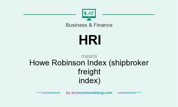 What does HRI mean? It stands for Howe Robinson Index (shipbroker freight index)
