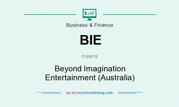 What does BIE mean? It stands for Beyond Imagination Entertainment (Australia)