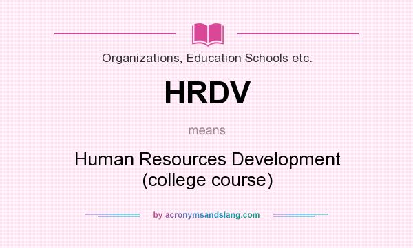 What does HRDV mean? It stands for Human Resources Development (college course)