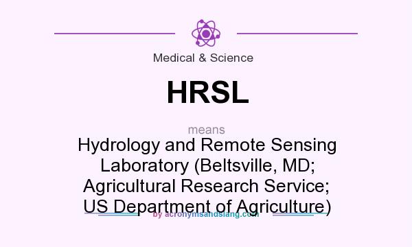 What does HRSL mean? It stands for Hydrology and Remote Sensing Laboratory (Beltsville, MD; Agricultural Research Service; US Department of Agriculture)