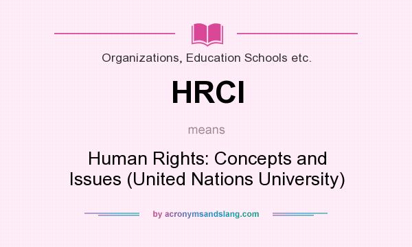 What does HRCI mean? It stands for Human Rights: Concepts and Issues (United Nations University)
