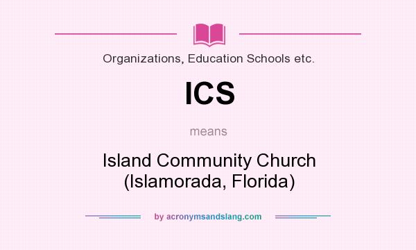 What does ICS mean? It stands for Island Community Church (Islamorada, Florida)