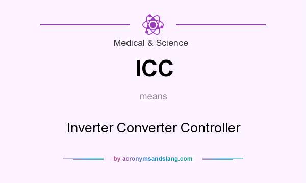 What does ICC mean? It stands for Inverter Converter Controller