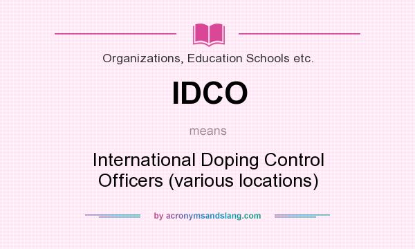 What does IDCO mean? It stands for International Doping Control Officers (various locations)