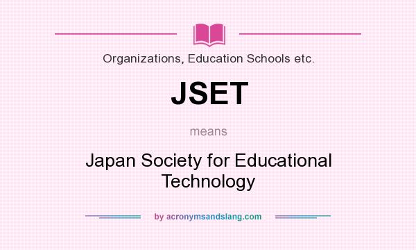 What does JSET mean? It stands for Japan Society for Educational Technology