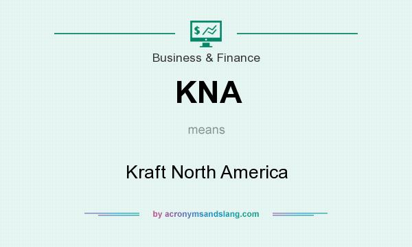 What does KNA mean? It stands for Kraft North America