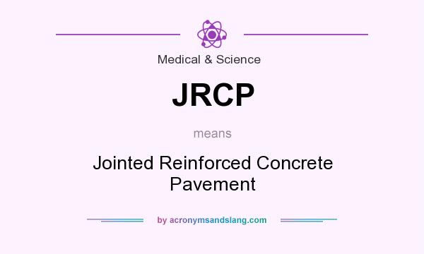 What does JRCP mean? It stands for Jointed Reinforced Concrete Pavement