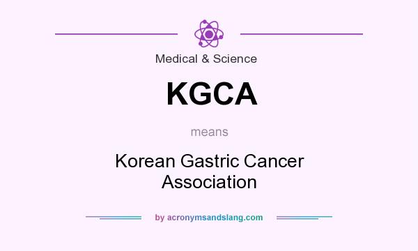 What does KGCA mean? It stands for Korean Gastric Cancer Association