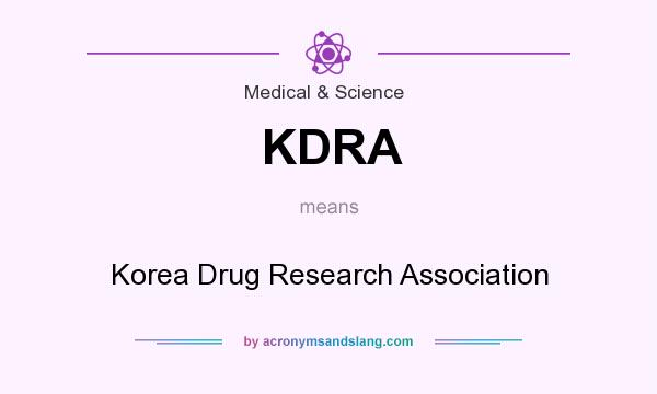 What does KDRA mean? It stands for Korea Drug Research Association