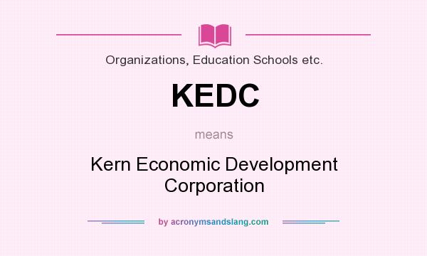 What does KEDC mean? It stands for Kern Economic Development Corporation