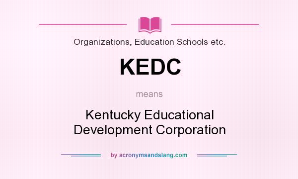 What does KEDC mean? It stands for Kentucky Educational Development Corporation
