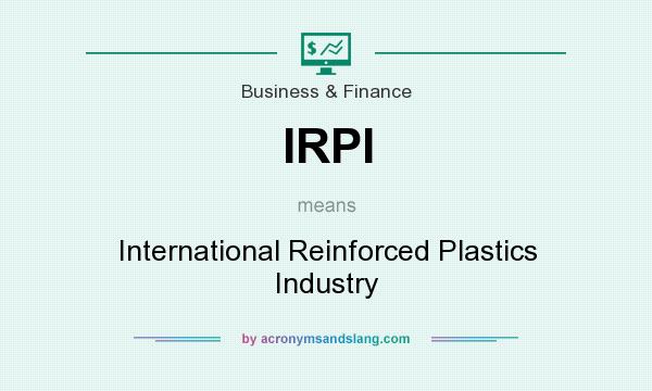 What does IRPI mean? It stands for International Reinforced Plastics Industry