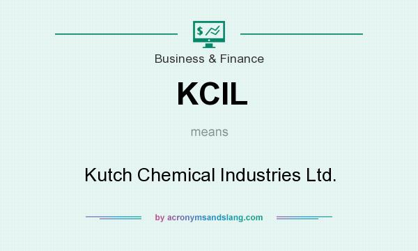 What does KCIL mean? It stands for Kutch Chemical Industries Ltd.