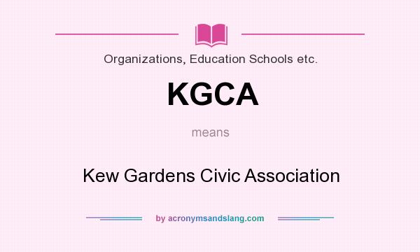 What does KGCA mean? It stands for Kew Gardens Civic Association