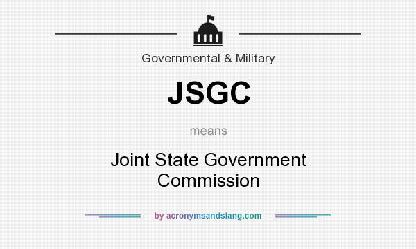 What does JSGC mean? It stands for Joint State Government Commission