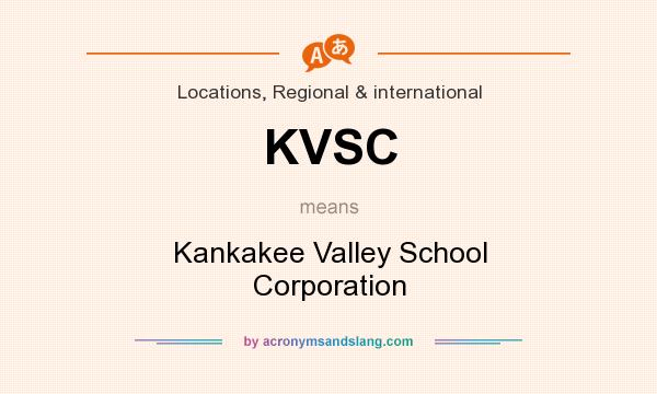 What does KVSC mean? It stands for Kankakee Valley School Corporation