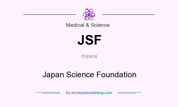 What does JSF mean? It stands for Japan Science Foundation