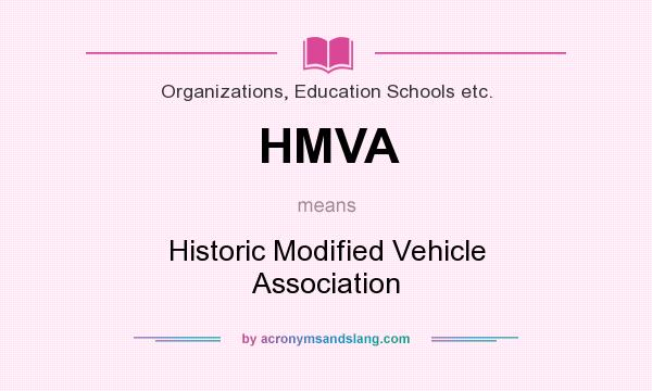 What does HMVA mean? It stands for Historic Modified Vehicle Association
