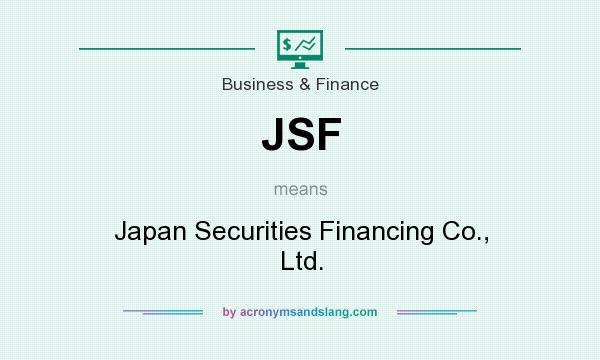 What does JSF mean? It stands for Japan Securities Financing Co., Ltd.