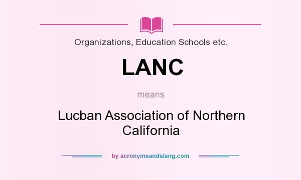 What does LANC mean? It stands for Lucban Association of Northern California