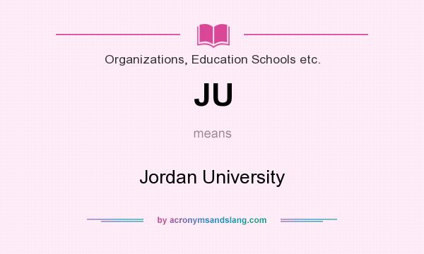 What does JU mean? It stands for Jordan University