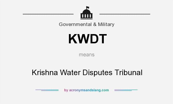 What does KWDT mean? It stands for Krishna Water Disputes Tribunal