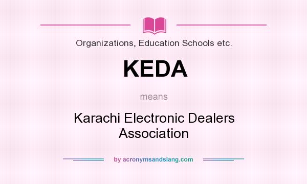What does KEDA mean? It stands for Karachi Electronic Dealers Association