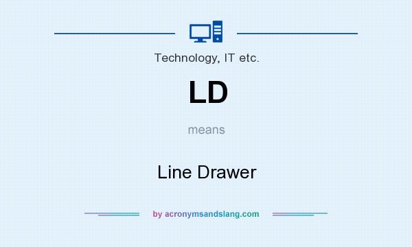 What does LD mean? It stands for Line Drawer
