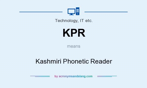 What does KPR mean? It stands for Kashmiri Phonetic Reader
