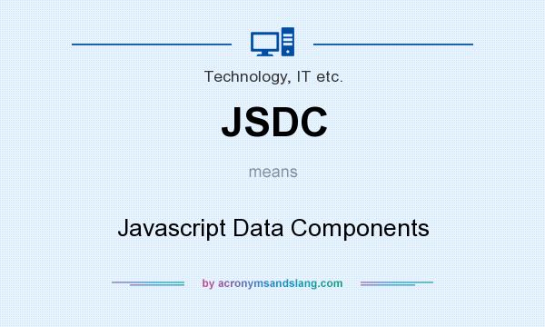 What does JSDC mean? It stands for Javascript Data Components