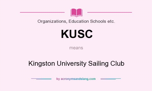 What does KUSC mean? It stands for Kingston University Sailing Club