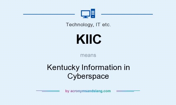 What does KIIC mean? It stands for Kentucky Information in Cyberspace