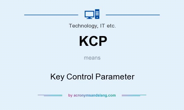 What does KCP mean? It stands for Key Control Parameter