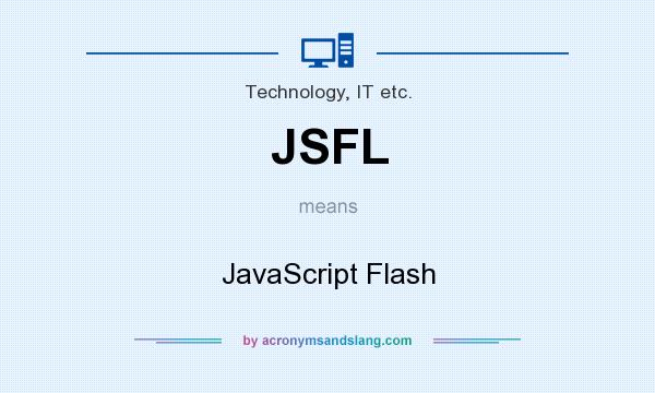 What does JSFL mean? It stands for JavaScript Flash